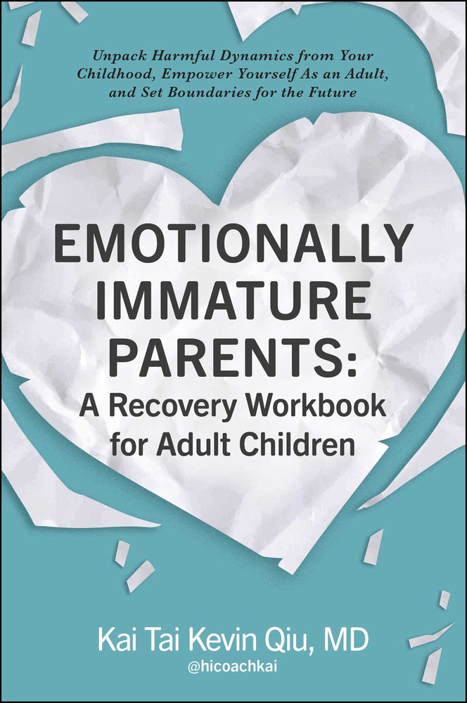 Emotionally Immature Parents: A Recovery Workbook for Adult Children: Unpack Harmful Dynamics from Your Childhood, Empower Yourself As an Adul - Books - Image - Pop Weasel