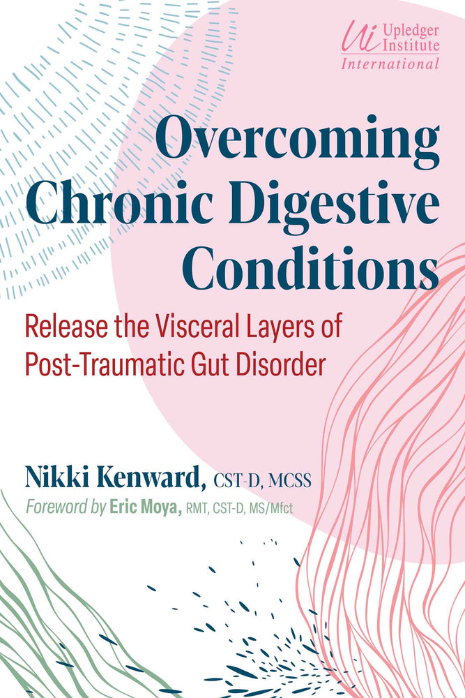 Overcoming Chronic Digestive Conditions: Release the Visceral Layers of Post-Traumatic Gut Disorder - Books - Image - Pop Weasel