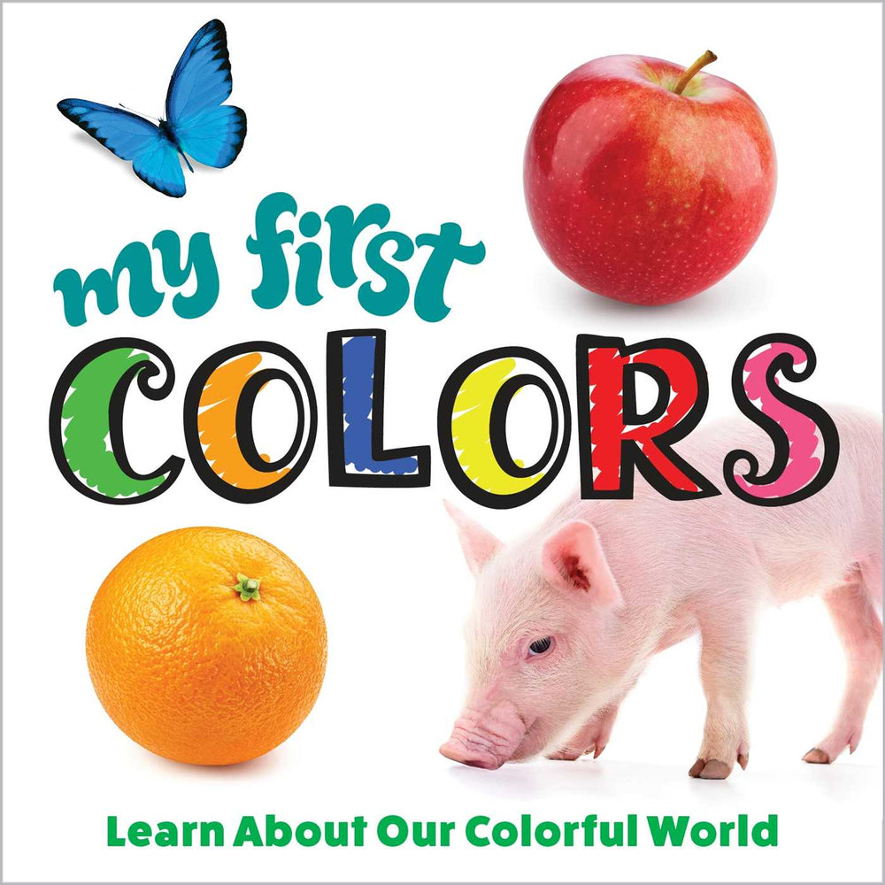 My First Colors: Learn About Our Colorful World - Childrens Books - Image - Pop Weasel