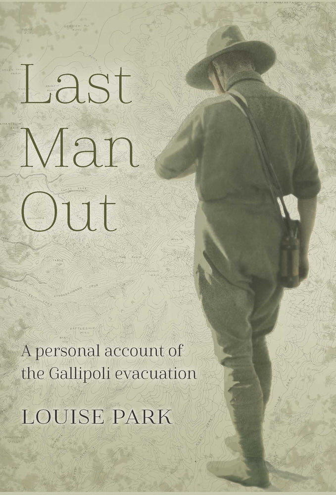 Last Man Out: A personal account of the Gallipoli Evacuation - Books - Image - Pop Weasel