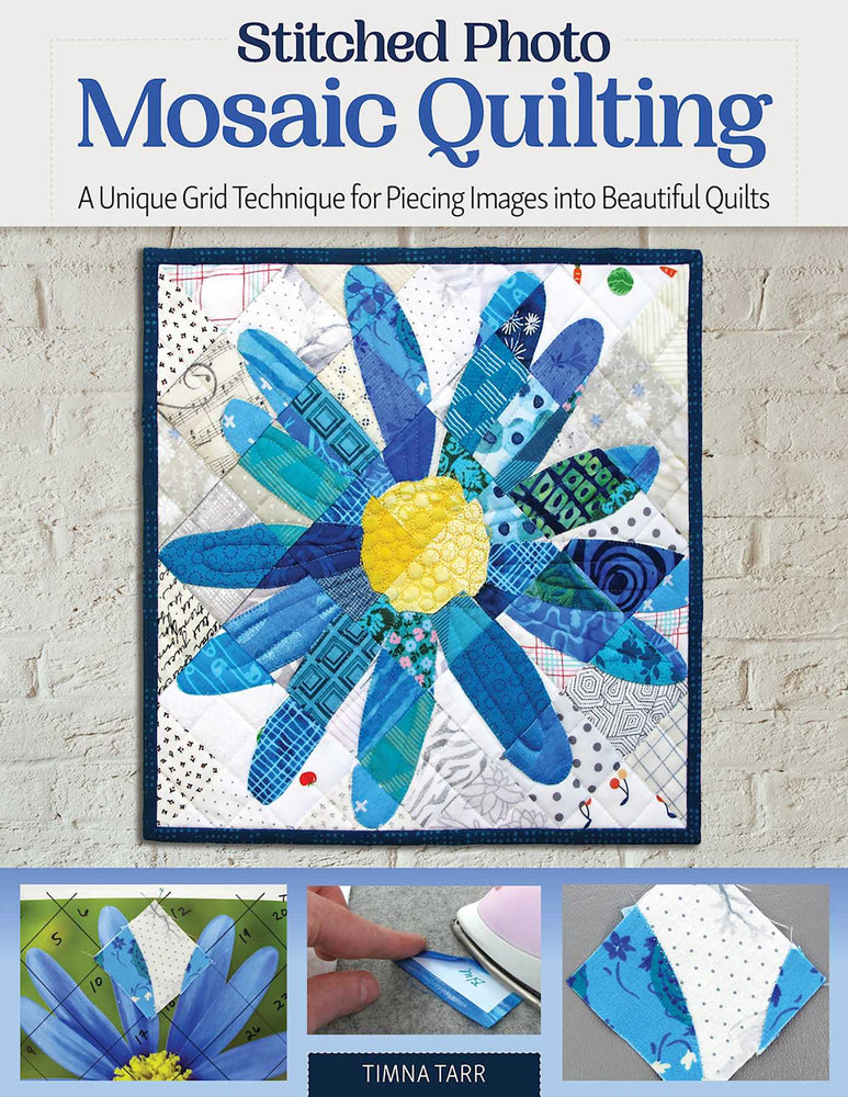 Stitched Photo Mosaic Quilting: A Unique Grid Technique for Piecing Images into Beautiful Quilts - Books - Image - Pop Weasel