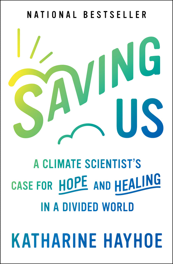 Saving Us: A Climate Scientist's Case for Hope and Healing in a Divided World - Books - Image - Pop Weasel