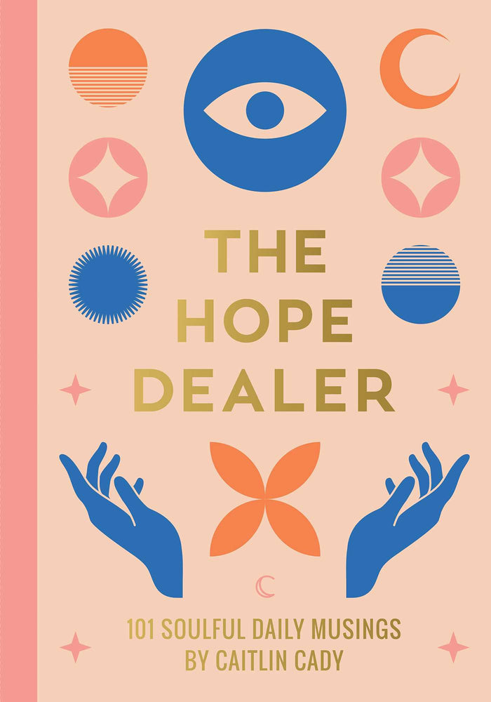The Hope Dealer: 101 Soulful Daily Musings - Books - Image - Pop Weasel