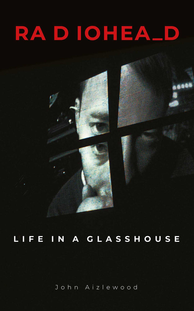 Radiohead: Life in a Glasshouse - Books - Image - Pop Weasel