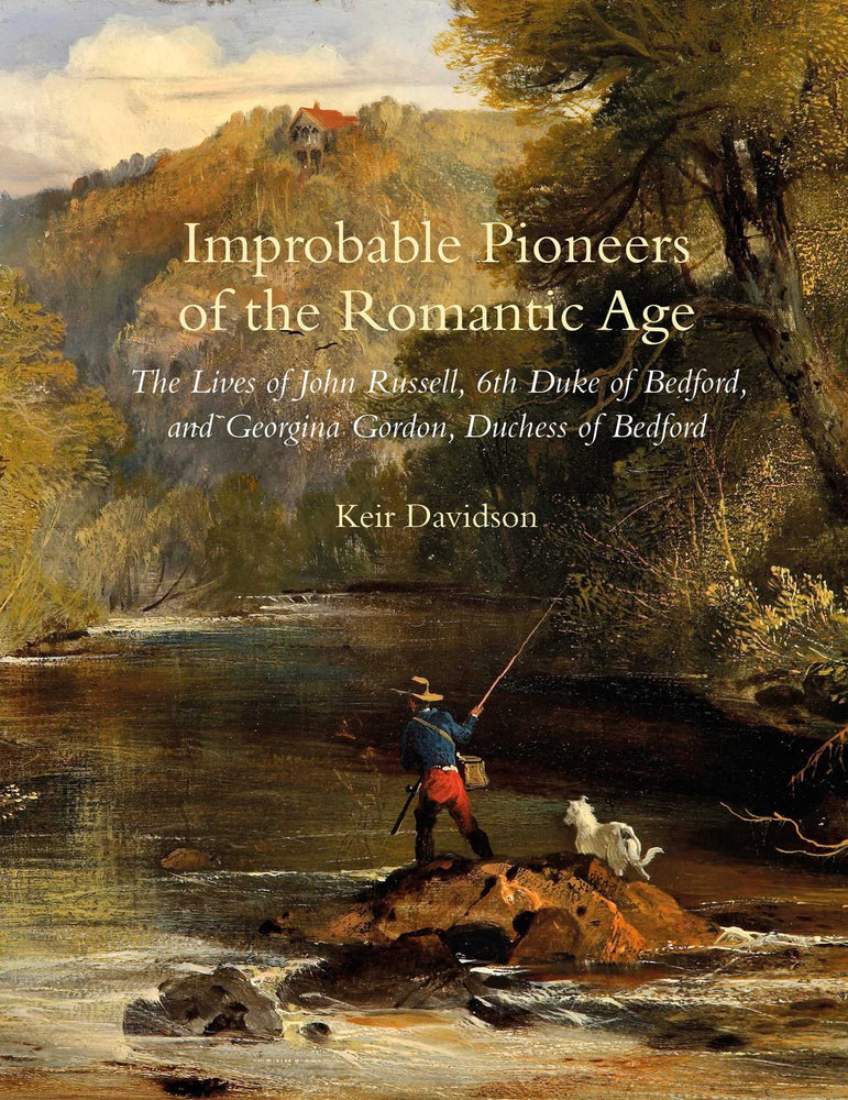 Improbable Pioneers of the Romantic Age: The Lives of John Russell, 6th Duke of Bedford and Georgina Gordon, Duchess of Bedford - Books - Image - Pop Weasel