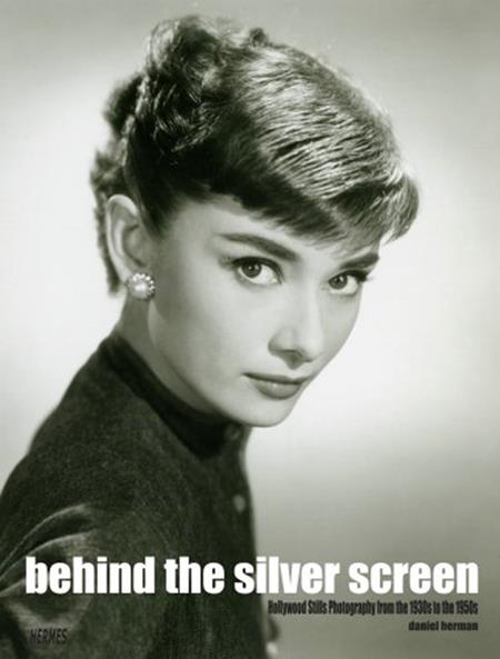 Behind The Silver Screen  | Hardcover Hollywood Stills Photography From The 1930s To The 1950s - Image