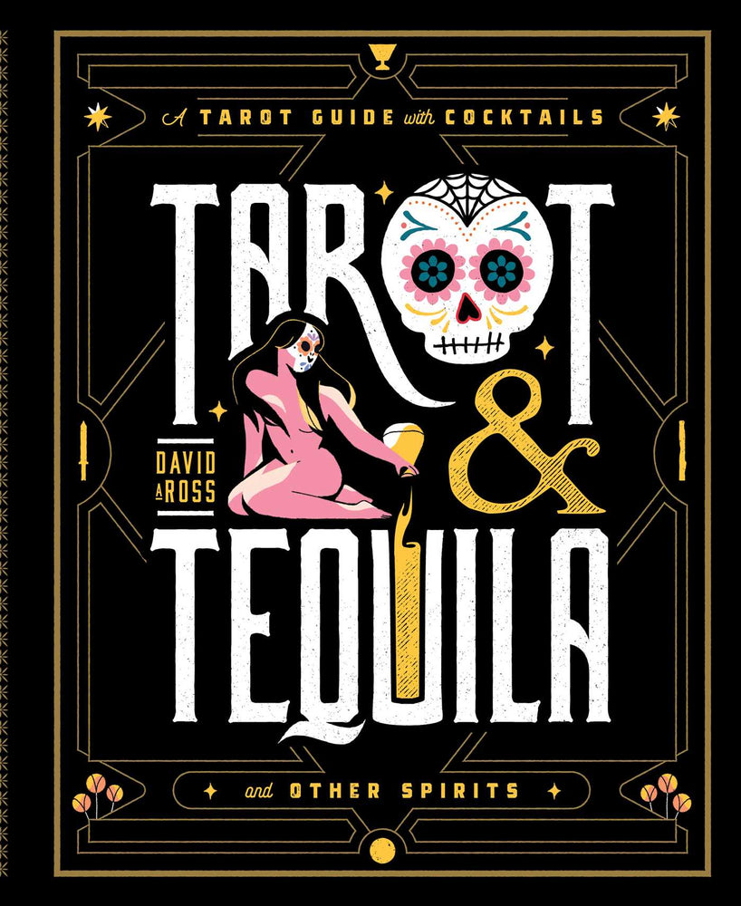 Tarot & Tequila: A Tarot Guide with Cocktails - Books - Image - Pop Weasel