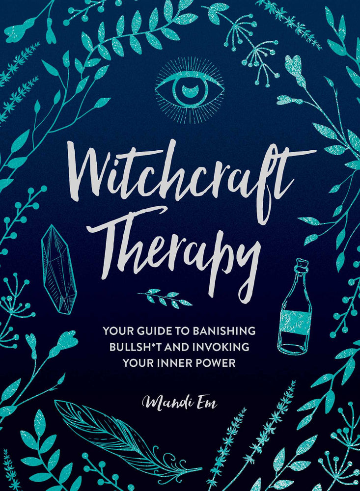 Witchcraft Therapy: Your Guide to Banishing Bullsh*t and Invoking Your Inner Power - Books - Image - Pop Weasel