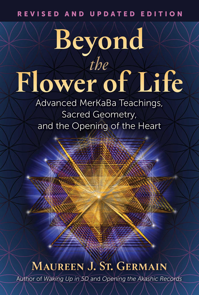 Beyond the Flower of Life: Advanced MerKaBa Teachings, Sacred Geometry, and the Opening of the Heart - Books - Image - Pop Weasel