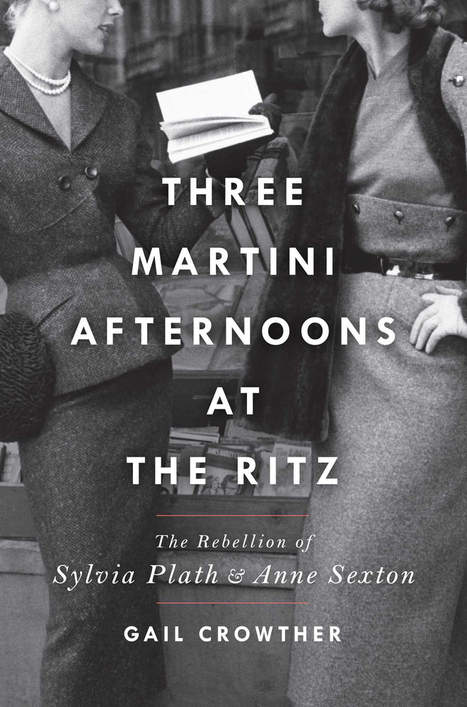 Three-Martini Afternoons at the Ritz: The Rebellion of Sylvia Plath & Anne Sexton - Books - Image - Pop Weasel