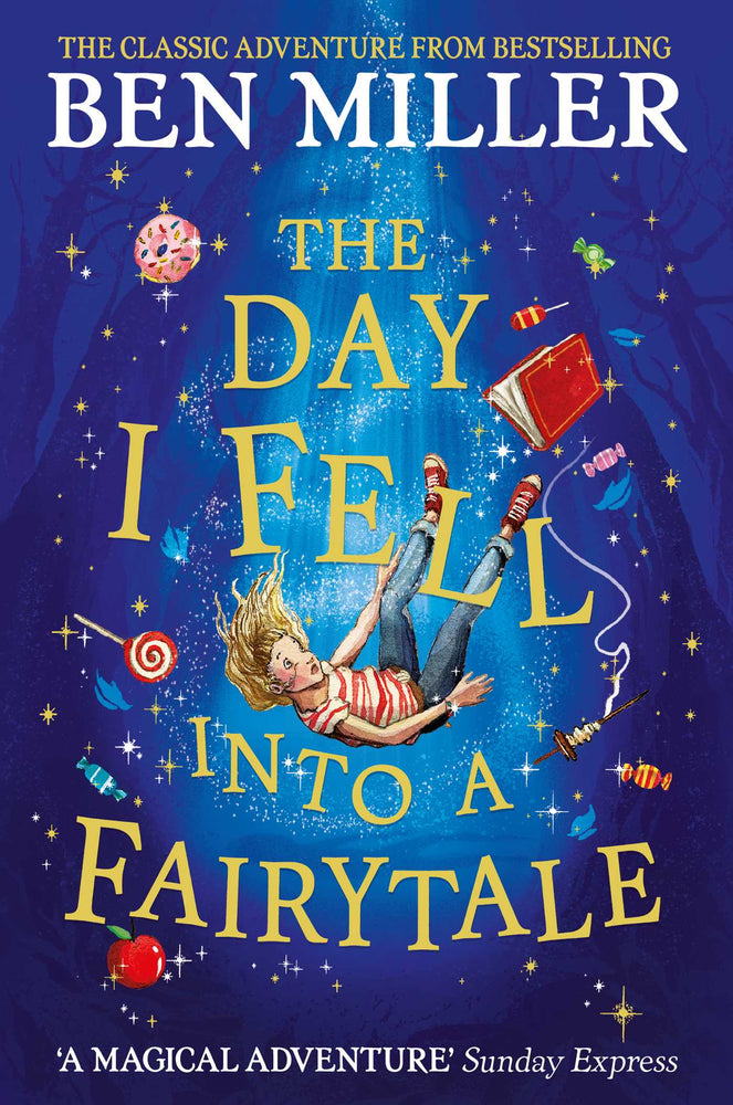 The Day I Fell Into a Fairytale: The smash hit classic adventure from Ben Miller - Childrens Books - Image - Pop Weasel