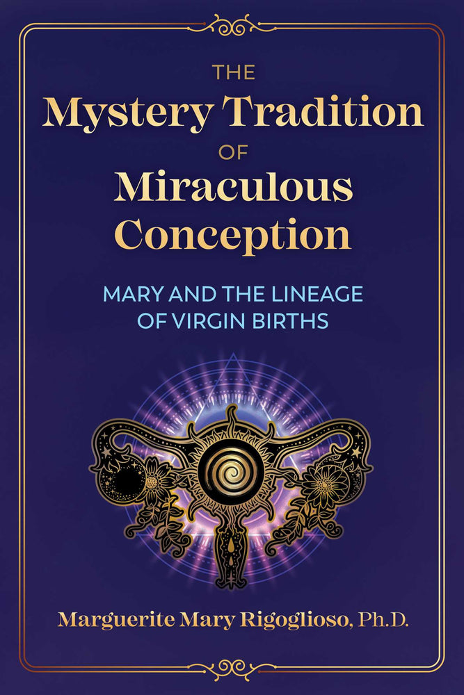 The Mystery Tradition of Miraculous Conception: Mary and the Lineage of Virgin Births - Books - Image - Pop Weasel