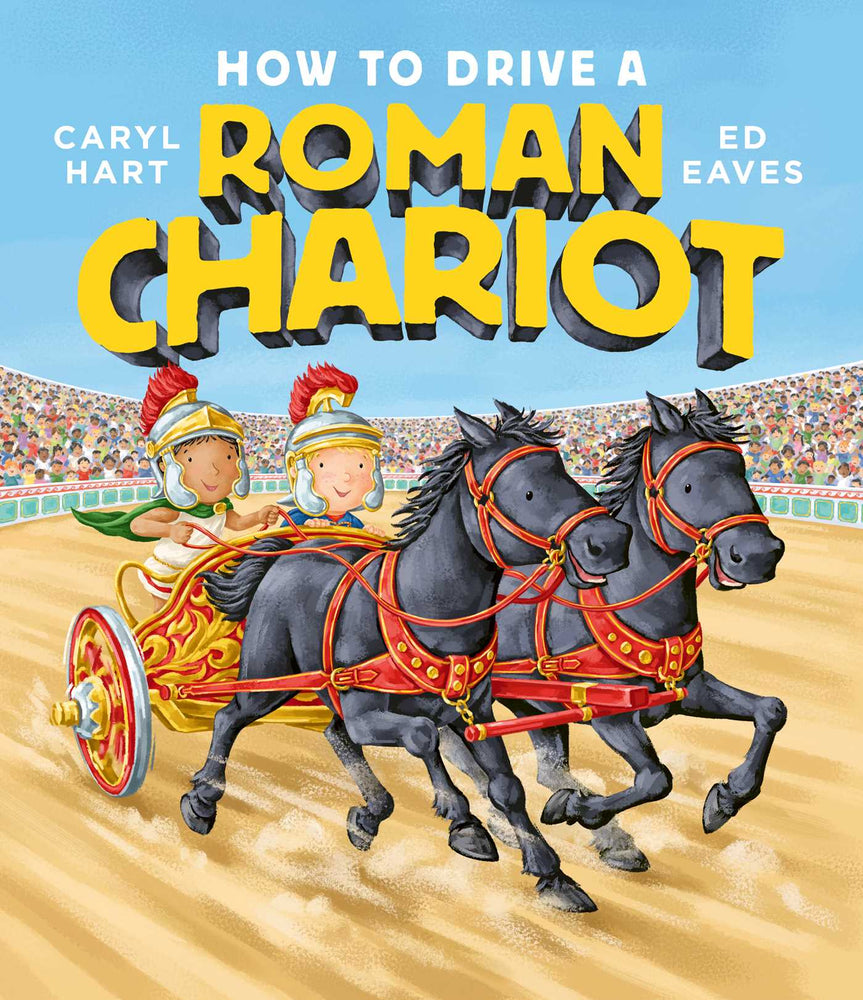 How to Drive a Roman Chariot - Childrens Books - Image - Pop Weasel