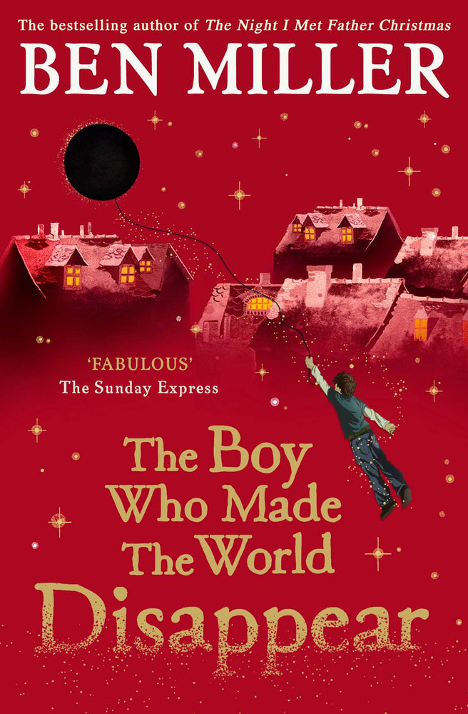 The Boy Who Made the World Disappear: an epic time-travel adventure from the author of smash hit Fairytale - Childrens Books - Image - Pop Weasel