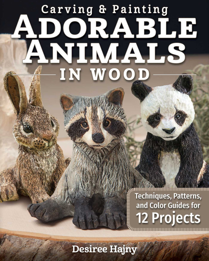 Carving & Painting Adorable Animals in Wood: Techniques, Patterns, and Color Guides for 12 Projects - Books - Image - Pop Weasel