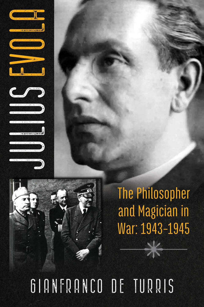 Julius Evola: The Philosopher and Magician in War: 1943-1945 - Books - Image - Pop Weasel