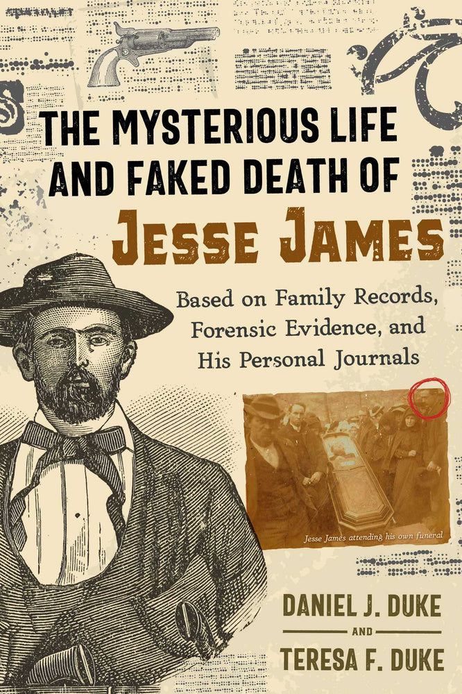 The Mysterious Life and Faked Death of Jesse James: Based on Family Records, Forensic Evidence, and His Personal Journals | TPB - Books - Image - Pop Weasel