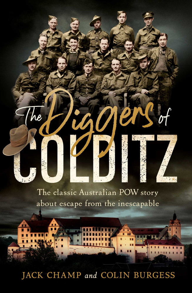 The Diggers of Colditz: The classic Australian POW story about escape from the inescapable - Books - Image - Pop Weasel