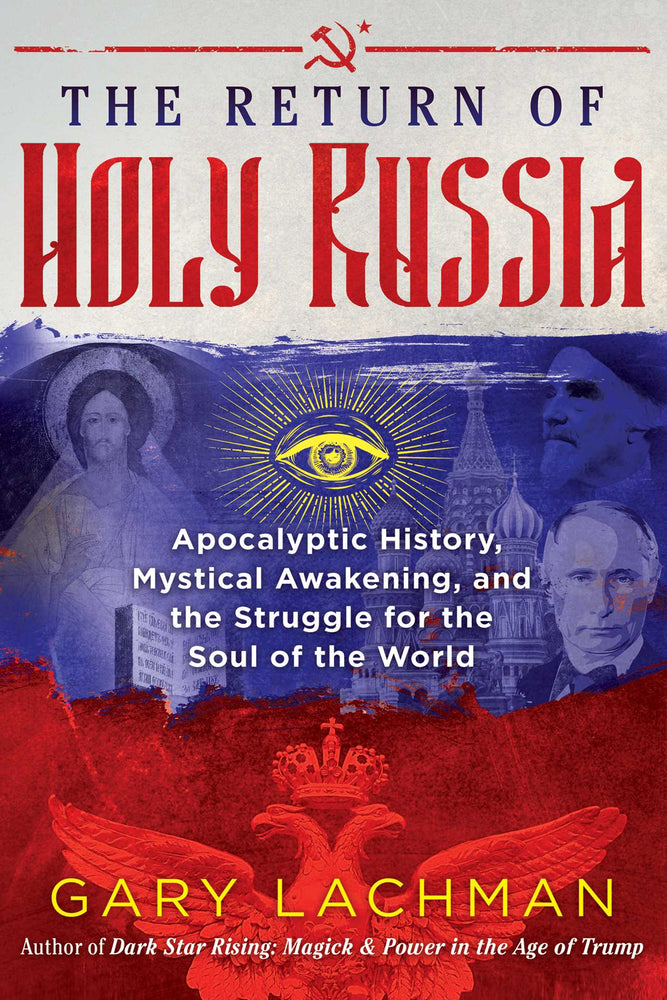 The Return of Holy Russia: Apocalyptic History, Mystical Awakening, and the Struggle for the Soul of the World - Books - Image - Pop Weasel