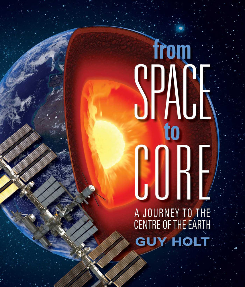 From Space to Core: A Journey to the Centre of the Earth - Childrens Books - Image - Pop Weasel