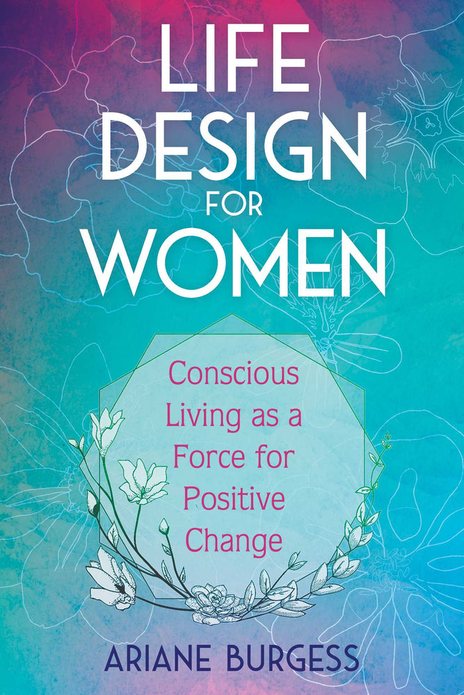 Life Design for Women: Conscious Living as a Force for Positive Change | TPB - Books - Image - Pop Weasel