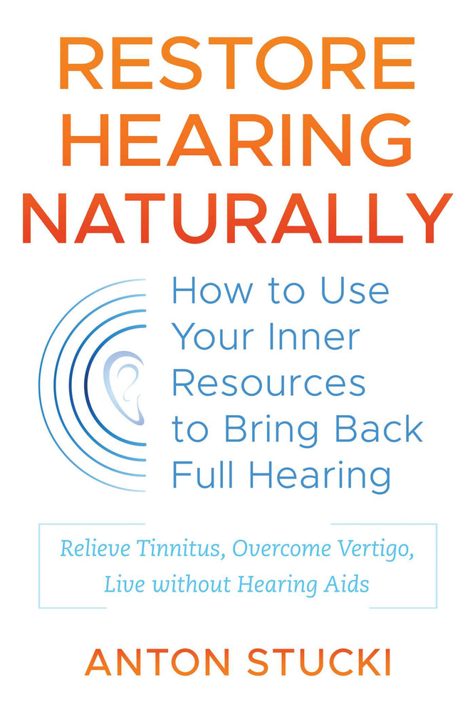 Restore Hearing Naturally: How to Use Your Inner Resources to Bring Back Full Hearing | TPB - Books - Image - Pop Weasel