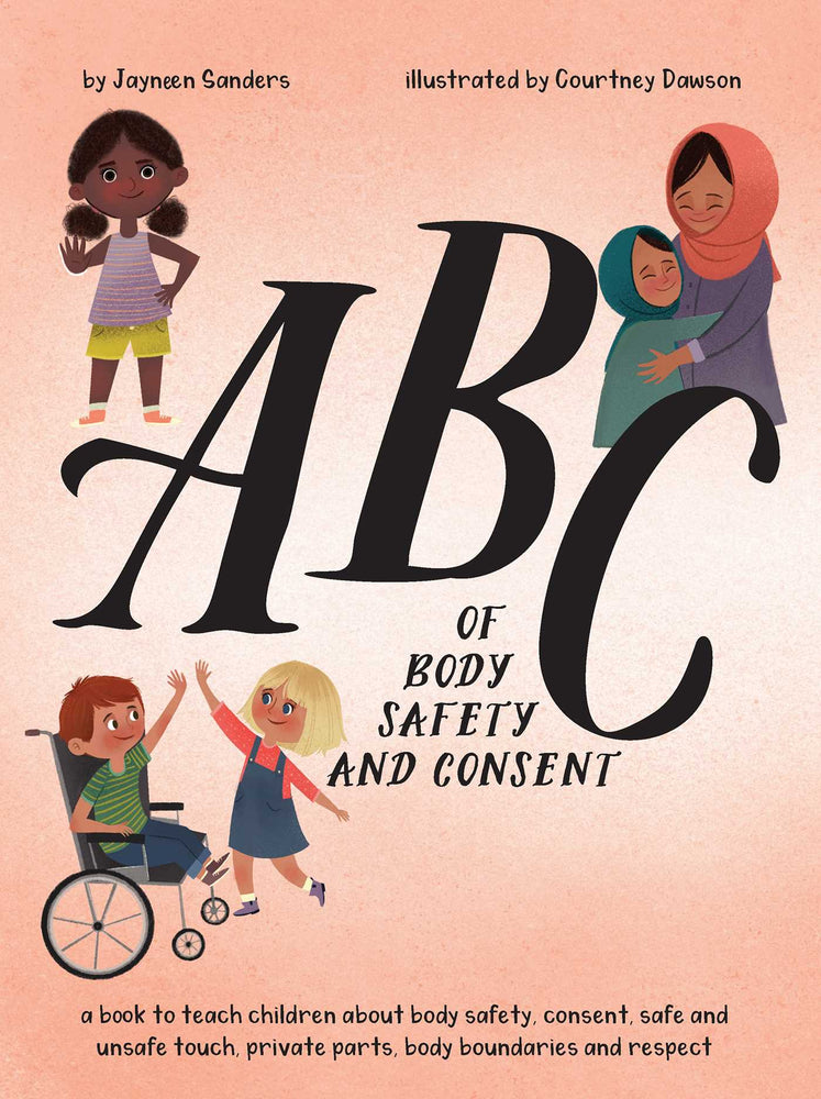 ABC of Body Safety and Consent: A book to teach children about body safety, consent, safe and unsafe touch, private parts, body boundaries a - Childrens Books - Image - Pop Weasel