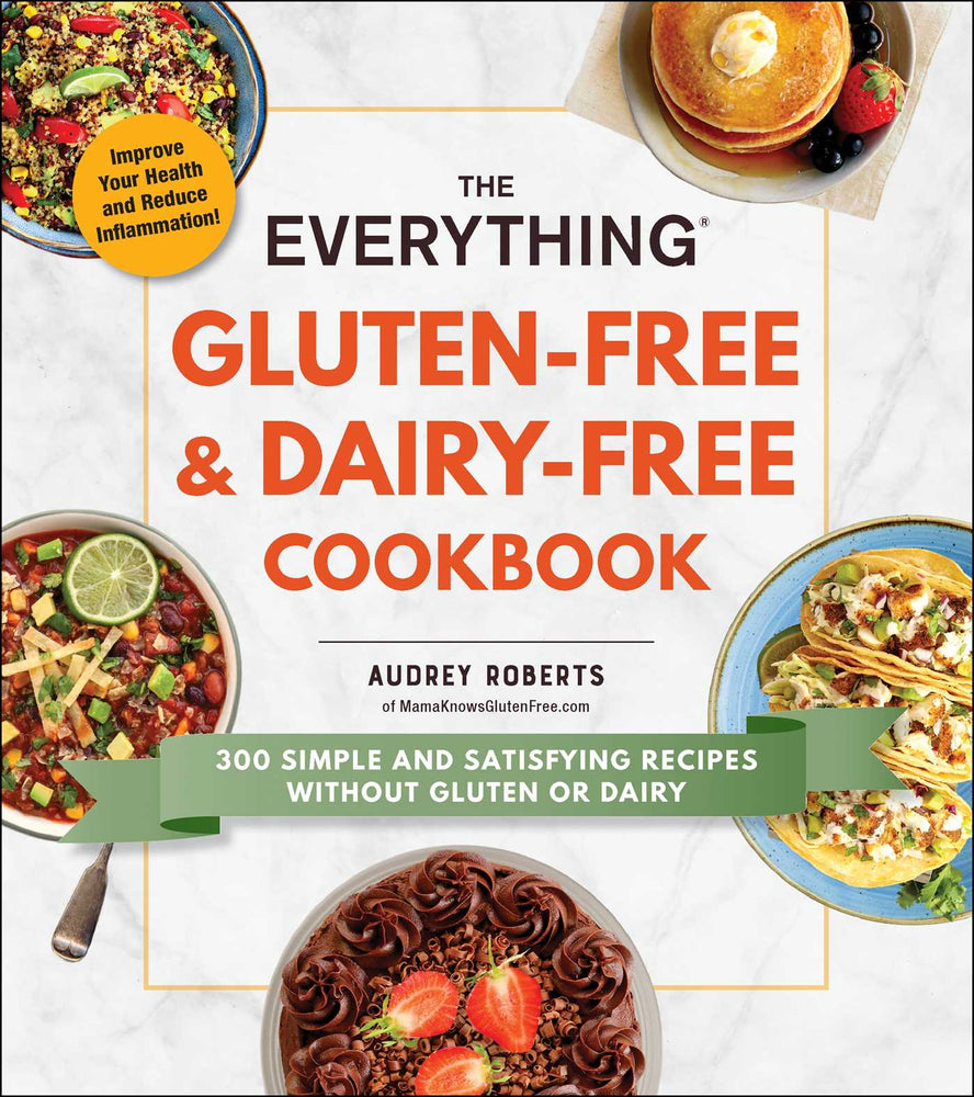 The Everything Gluten-Free & Dairy-Free Cookbook: 300 Simple and Satisfying Recipes without Gluten or Dairy - Books - Image - Pop Weasel