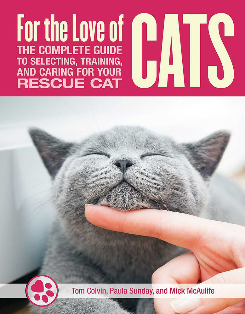 For the Love of Cats: The Complete Guide to Selecting, Training, and Caring for Your Rescue Cat - Books - Image - Pop Weasel