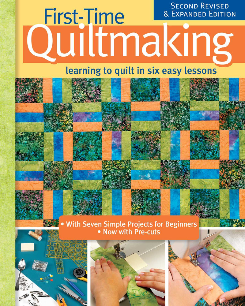 First-Time Quiltmaking, Second Revised & Expanded Edition: Learning to Quilt in Six Easy Lessons - Books - Image - Pop Weasel