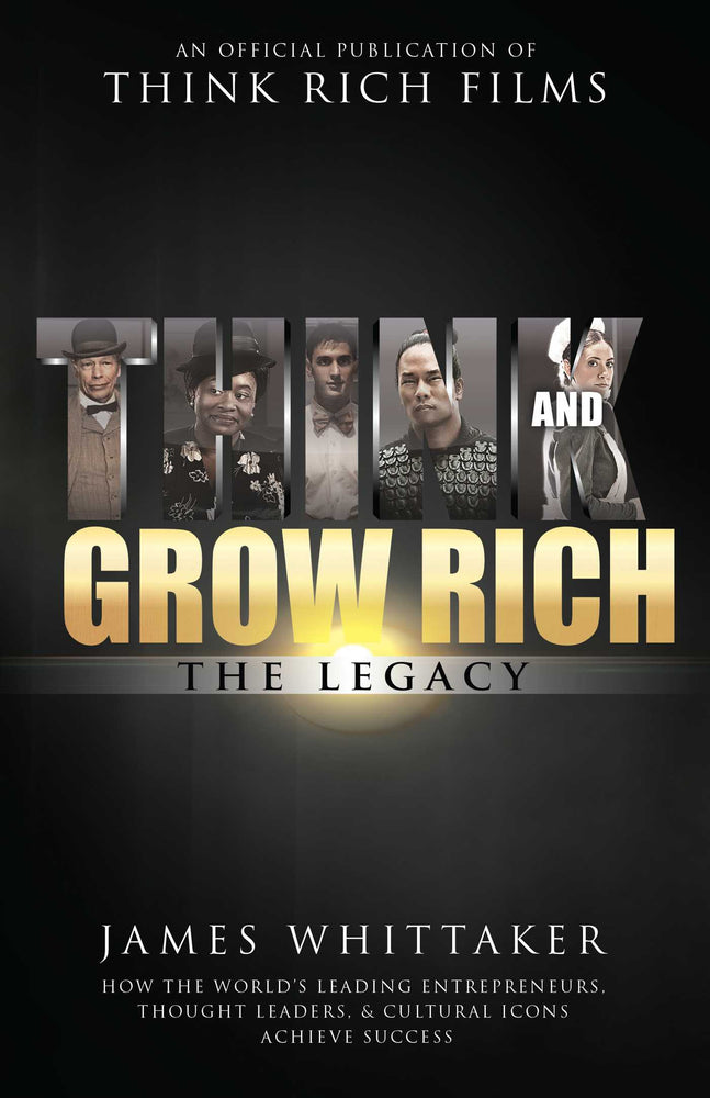 Think and Grow Rich: The Legacy: How the World's Leading Entrepreneurs, Thought Leaders, & Cultural Icons Achieve Success - Books - Image - Pop Weasel