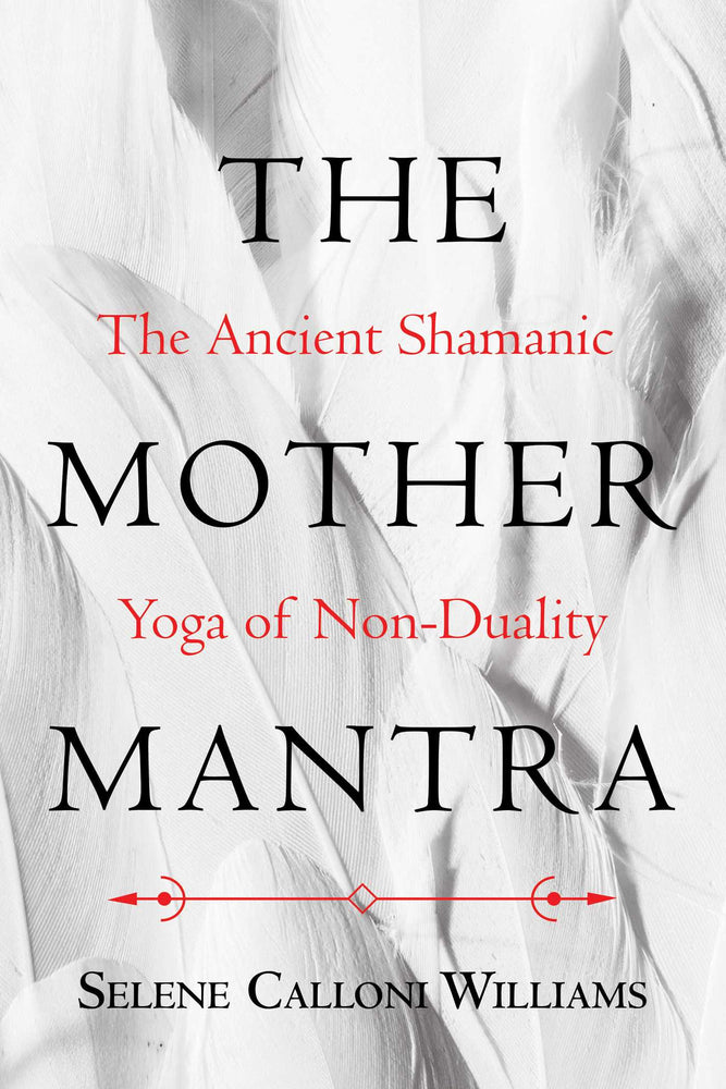 The Mother Mantra: The Ancient Shamanic Yoga of Non-Duality | TPB - Books - Image - Pop Weasel