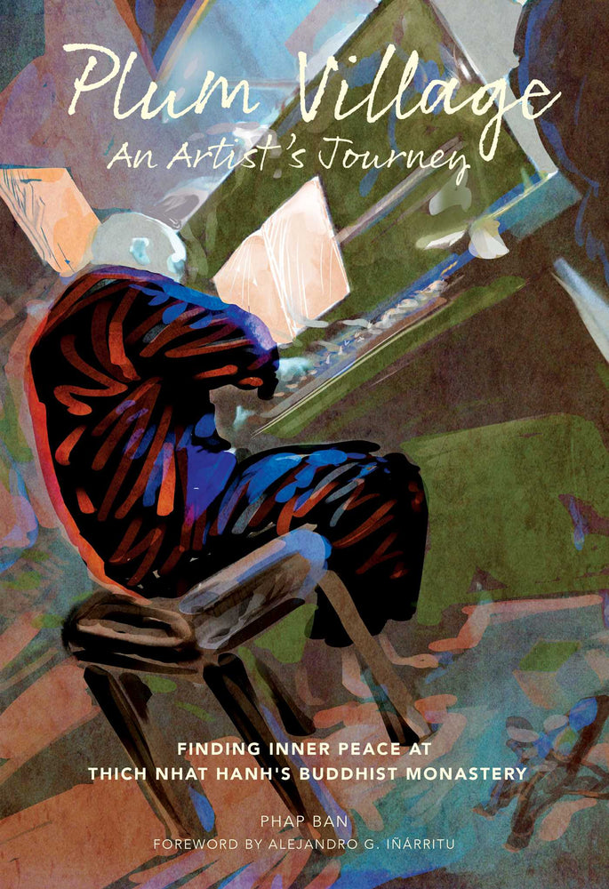 Plum Village: An Artist's Journey: Finding Inner Peace at Thich Nhat Hanh's Buddhist Monastery - Books - Image - Pop Weasel