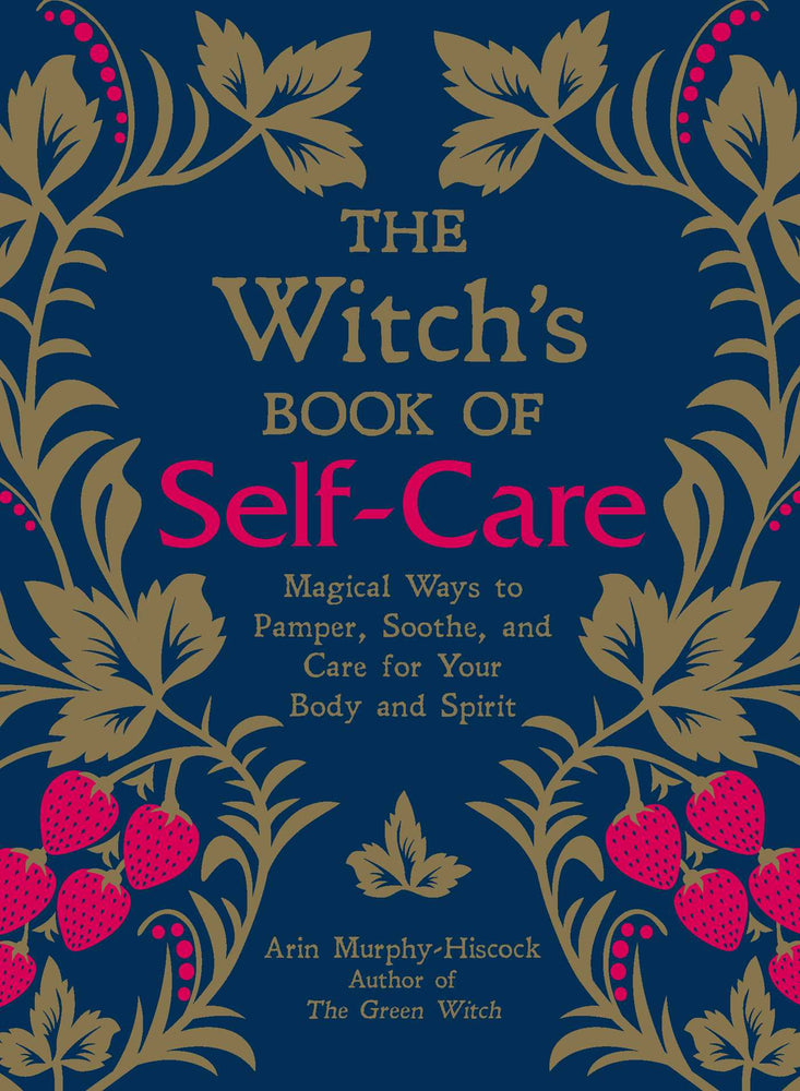The Witch's Book of Self-Care: Magical Ways to Pamper, Soothe, and Care for Your Body and Spirit - Books - Image - Pop Weasel