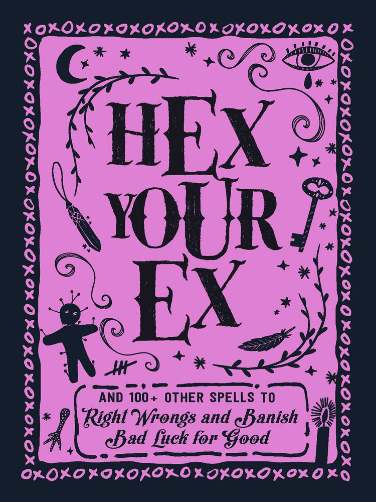Hex Your Ex: And 100+ Other Spells to Right Wrongs and Banish Bad Luck for Good - Books - Image - Pop Weasel