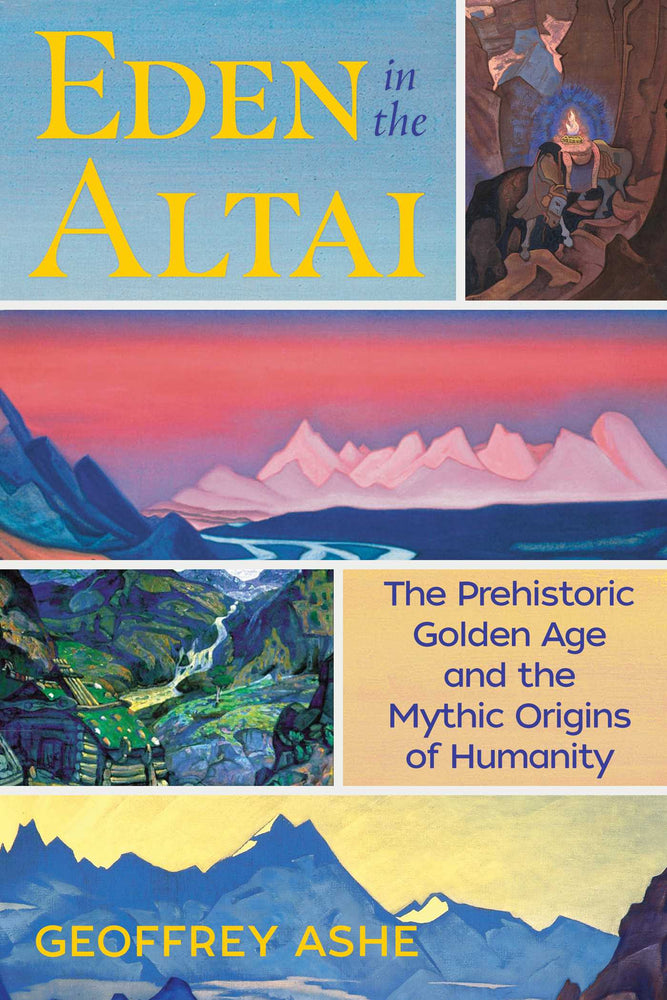 Eden in the Altai: The Prehistoric Golden Age and the Mythic Origins of Humanity | TPB - Books - Image - Pop Weasel