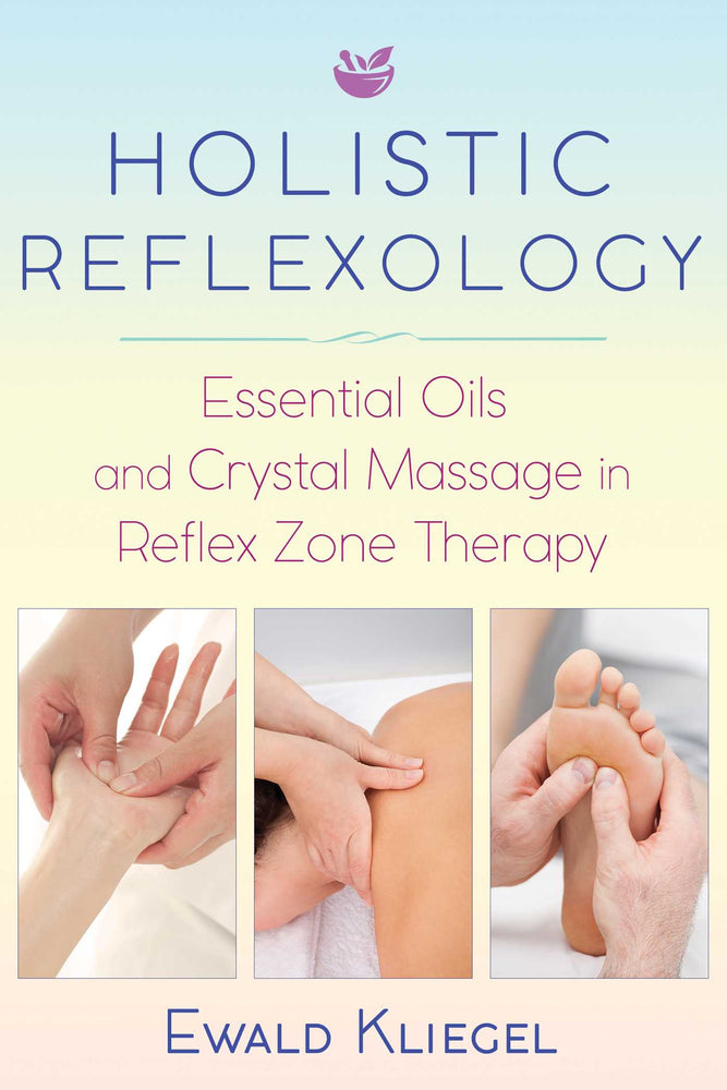Holistic Reflexology: Essential Oils and Crystal Massage in Reflex Zone Therapy | TPB - Books - Image - Pop Weasel