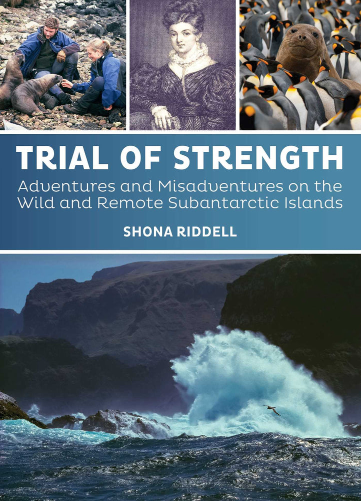 Trial Of Strength: Adventures And Misadventures On The Wild And Remote Subantarctic Islands - Books - Image - Pop Weasel