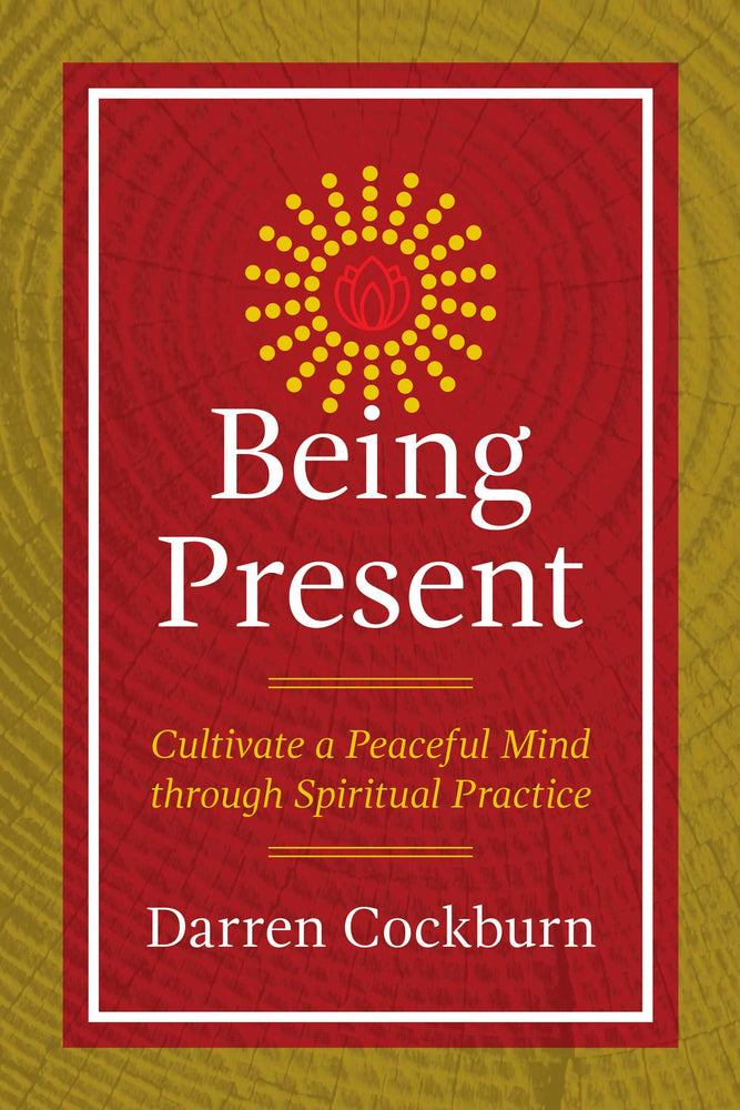 Being Present: Cultivate a Peaceful Mind through Spiritual Practice | TPB - Books - Image - Pop Weasel