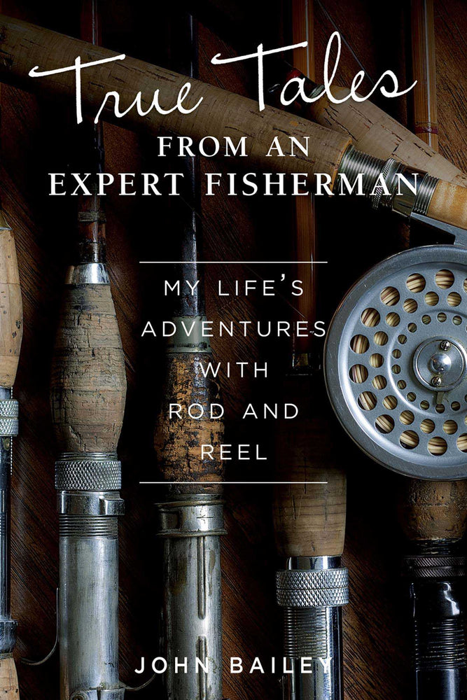 True Tales from an Expert Fisherman: A Memoir of My Life with Rod and Reel - Books - Image - Pop Weasel