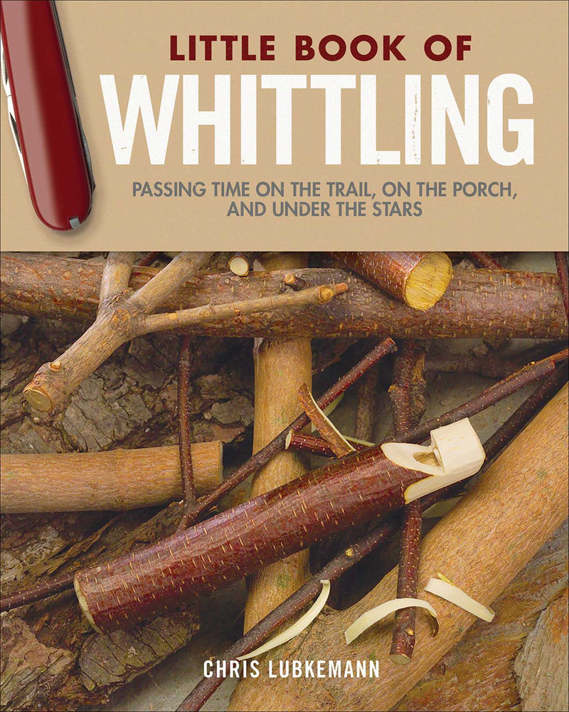 Little Book of Whittling Gift Edition: Passing Time on the Trail, on the Porch, and Under the Stars - Books - Image - Pop Weasel