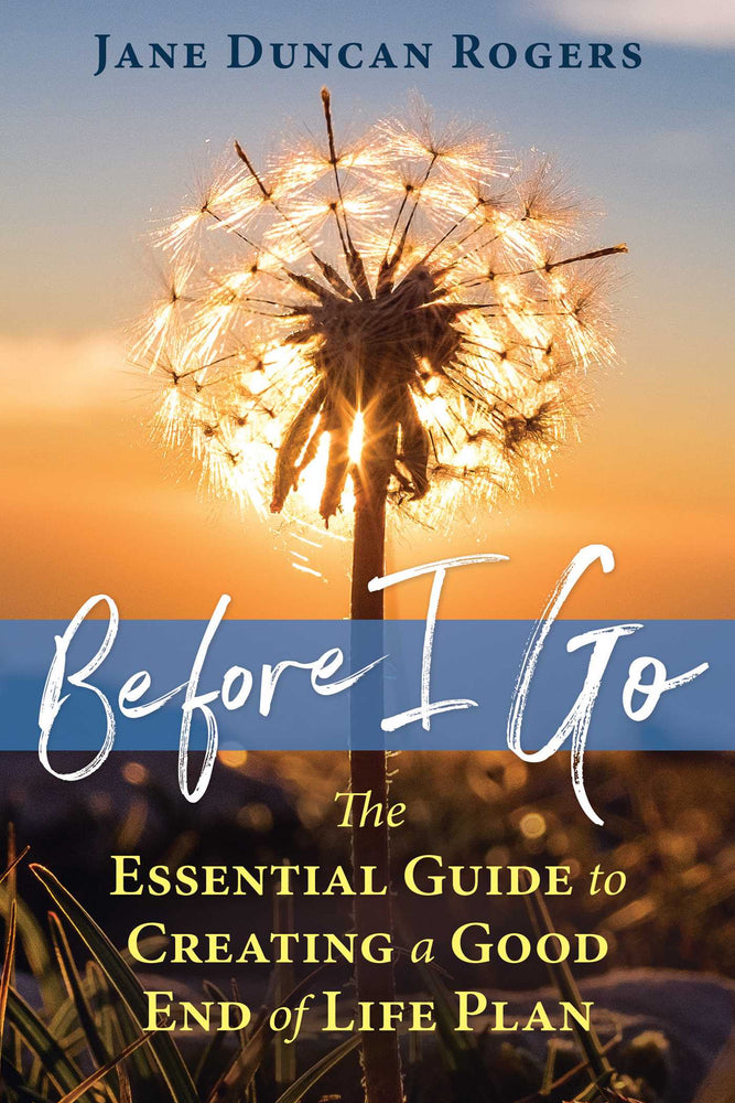 Before I Go: The Essential Guide to Creating a Good End of Life Plan | TPB - Books - Image - Pop Weasel