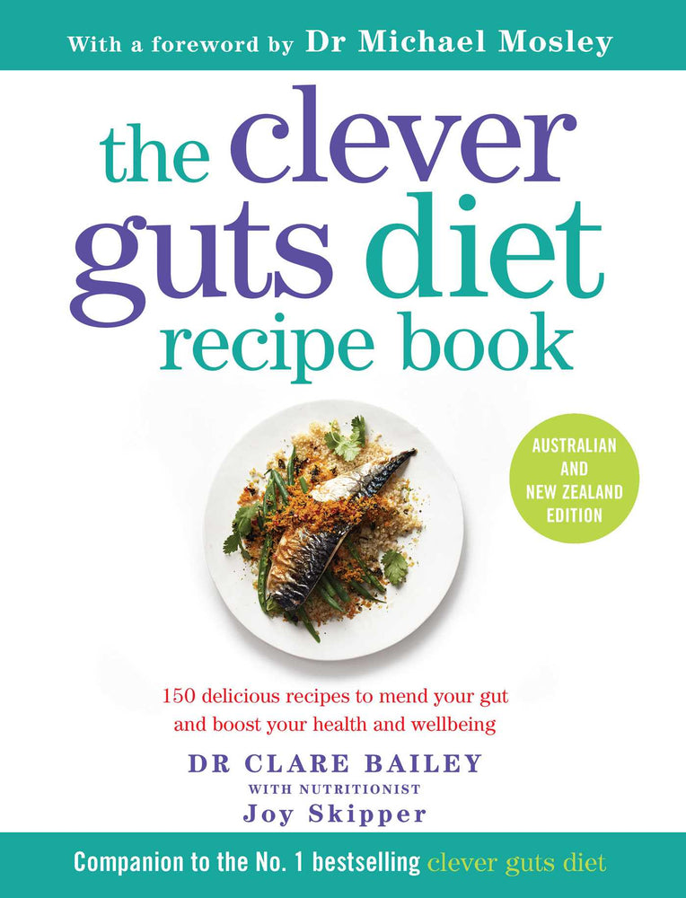 The Clever Guts Diet Recipe Book: 150 delicious recipes to mend your gut and boost your health and wellbeing - Books - Image - Pop Weasel