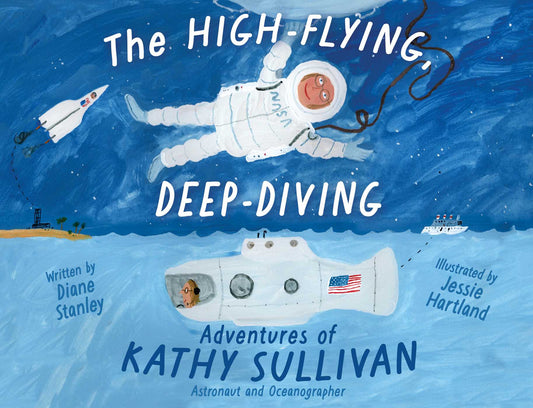 The High-Flying, Deep-Diving Adventures of Kathy Sullivan Astronaut and Oceanographer image