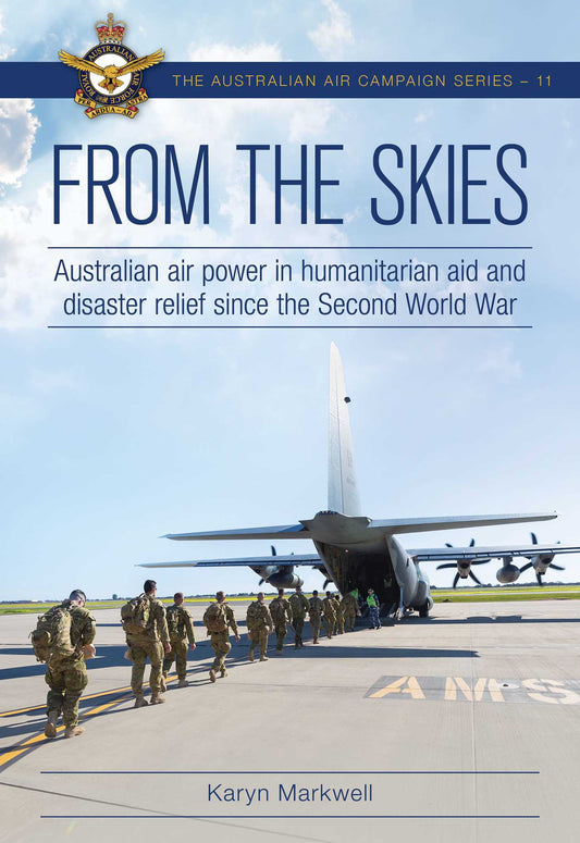 From the Skies Australian air power in humanitarian aid and disaster relief since the Second World War image