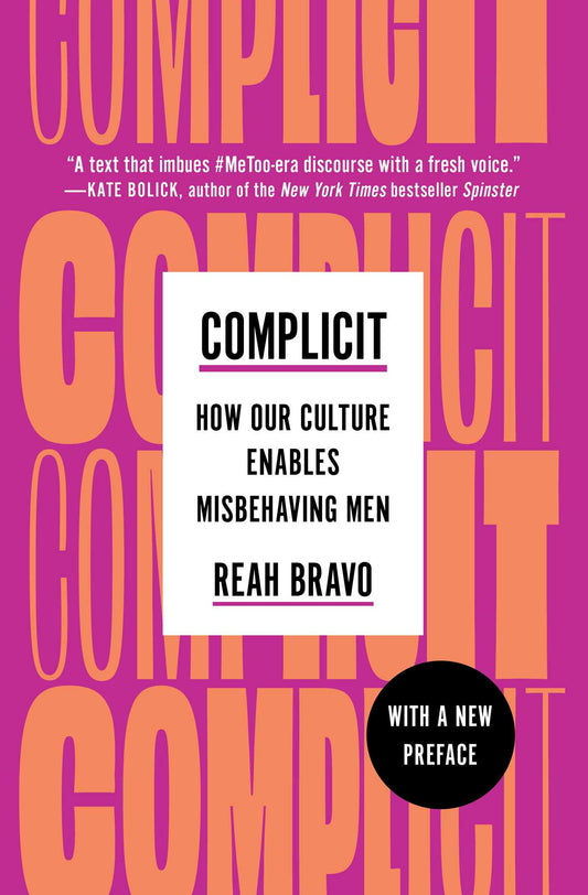 Complicit How Our Culture Enables Misbehaving Men image