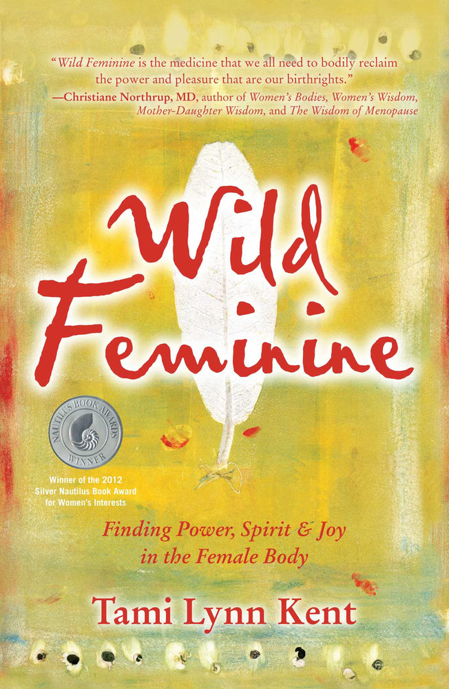Wild Feminine: Finding Power, Spirit & Joy in the Female Body - Books - Image - Pop Weasel