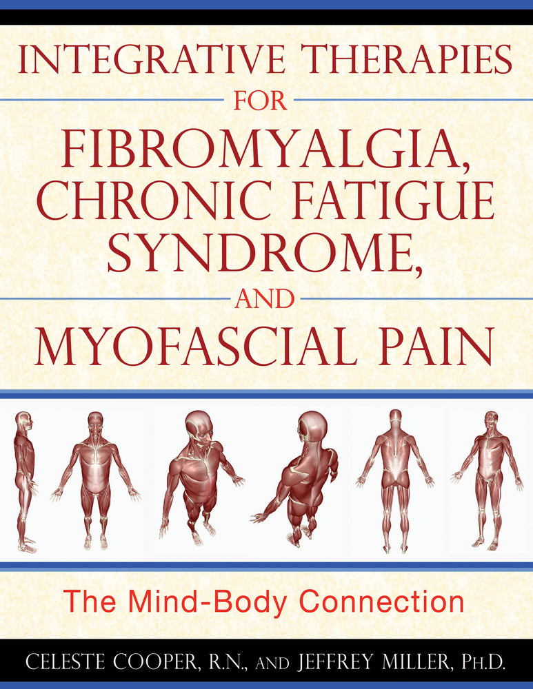 Integrative Therapies for Fibromyalgia, Chronic Fatigue Syndrome, and Myofascial Pain: The Mind-Body Connection - Books - Image - Pop Weasel