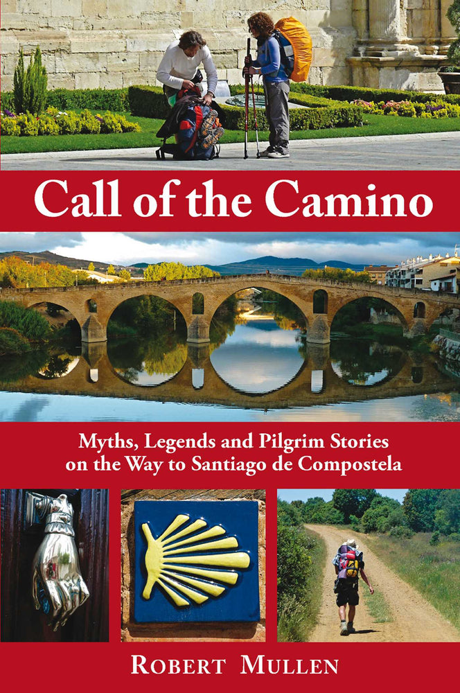 Call of the Camino: Myths, Legends and Pilgrim Stories on the Way to Santiago de Compostela - Books - Image - Pop Weasel