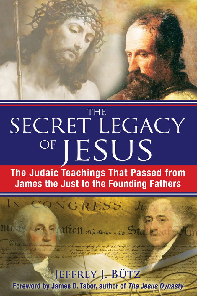 The Secret Legacy of Jesus: The Judaic Teachings That Passed from James the Just to the Founding Fathers | TPB - Books - Image - Pop Weasel